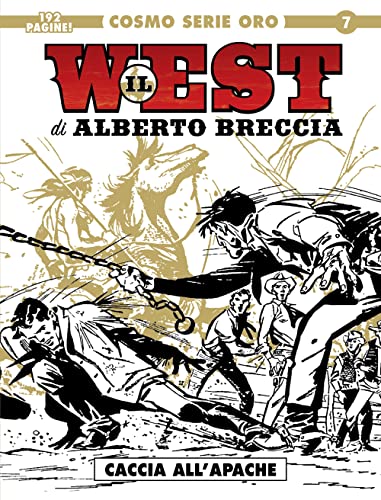 Il west. Caccia all'Apache (Vol. 1) (Cosmo serie oro. Il grande western) von Editoriale Cosmo